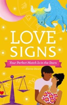 Love Signs : Your Perfect Match Is in the Stars