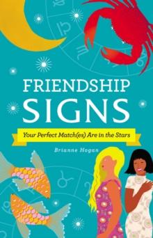 Friendship Signs : Your Perfect Match(es) Are in the Stars