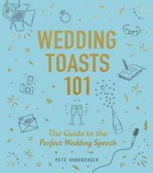 Wedding Toasts 101 : The Guide to the Perfect Wedding Speech