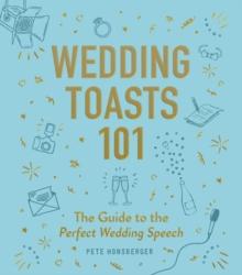 Wedding Toasts 101 : The Guide to the Perfect Wedding Speech