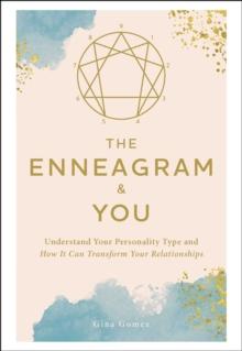 The Enneagram & You : Understand Your Personality Type and How It Can Transform Your Relationships