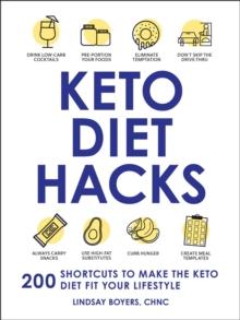 Keto Diet Hacks : 200 Shortcuts to Make the Keto Diet Fit Your Lifestyle