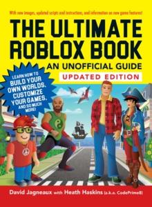 The Ultimate Roblox Book: An Unofficial Guide, Updated Edition : Learn How to Build Your Own Worlds, Customize Your Games, and So Much More!