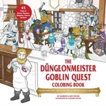 The Dungeonmeister Goblin Quest Coloring Book : Follow Along withand ColorThis All-New RPG Fantasy Adventure!