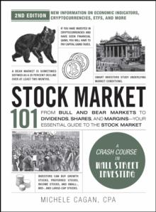 Stock Market 101, 2nd Edition : From Bull and Bear Markets to Dividends, Shares, and MarginsYour Essential Guide to the Stock Market