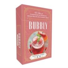 Bubbly Cocktail Cards AZ : The Ultimate Champagne & Prosecco Drink Recipe Dictionary Deck