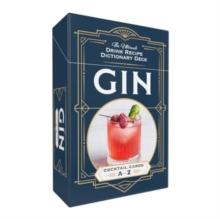 Gin Cocktail Cards AZ : The Ultimate Drink Recipe Dictionary Deck