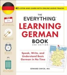 The Everything Learning German Book, 3rd Edition : Speak, Write, and Understand Basic German in No Time