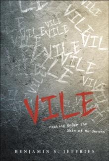 Vile : Peeking Under the Skin of Murderers