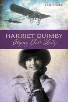 Harriet Quimby : Flying Fair Lady