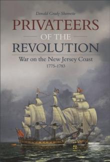 Privateers of the Revolution : War on the New Jersey Coast, 1775-1783