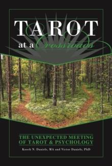 Tarot at a Crossroads : The Unexpected Meeting of Tarot & Psychology