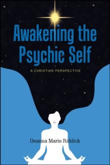 Awakening the Psychic Self : A Christian Perspective