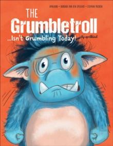 Grumbletroll . . . Isn't Grumbling Today!