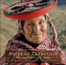 Faces of Tradition : Weaving Elders of the Andes