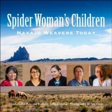 Spider Woman's Children : Navajo Weavers Today