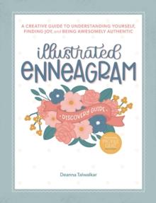 Illustrated Enneagram : A Creative Guide to Understanding Yourself, Finding Joy & Being Awesomely Authentic