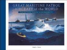 Great Maritime Patrol Aircraft of the World : From the Curtiss "America" to the Kawasaki P-1