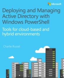 Deploying and Managing Active Directory with Windows PowerShell : Tools for cloud-based and hybrid environments