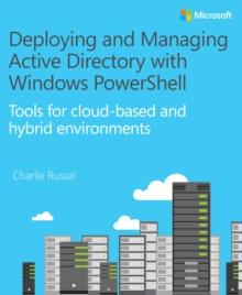 Deploying and Managing Active Directory with Windows PowerShell : Tools for cloud-based and hybrid environments