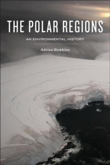 The Polar Regions : An Environmental History