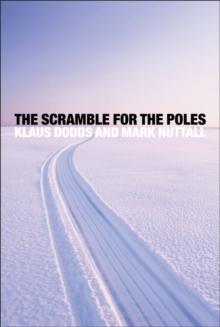 The Scramble for the Poles : The Geopolitics of the Arctic and Antarctic