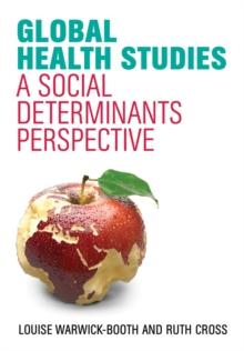 Global Health Studies : A Social Determinants Perspective