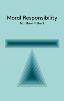 Moral Responsibility : An Introduction