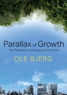 Parallax of Growth : The Philosophy of Ecology and Economy