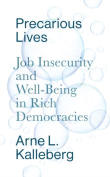 Precarious Lives : Job Insecurity and Well-Being in Rich Democracies