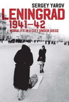 Leningrad 1941 - 42 : Morality in a City under Siege