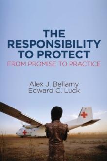 The Responsibility to Protect : From Promise to Practice