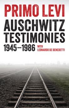 Auschwitz Testimonies : 1945-1986