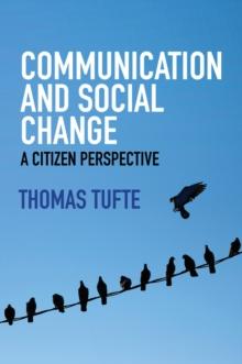 Communication and Social Change : A Citizen Perspective