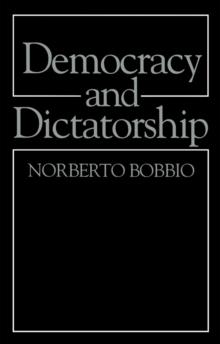 Democracy and Dictatorship : The Nature and Limits of State Power