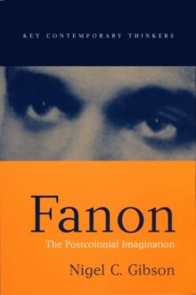 Fanon : The Postcolonial Imagination