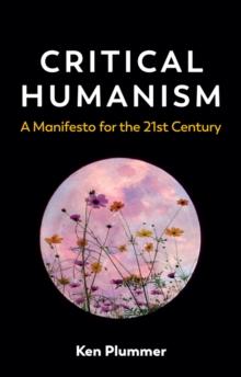 Critical Humanism : A Manifesto for the 21st Century