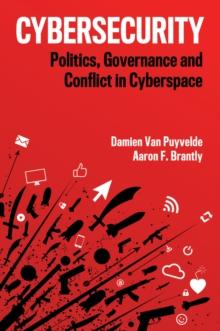 Cybersecurity : Politics, Governance and Conflict in Cyberspace