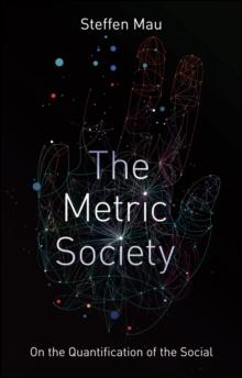 The Metric Society : On the Quantification of the Social