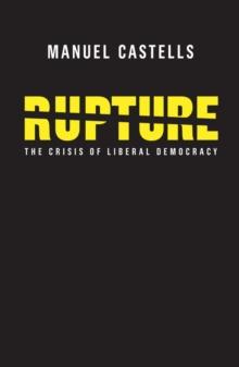 Rupture : The Crisis of Liberal Democracy