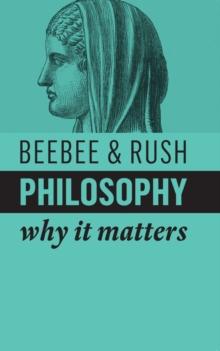 Philosophy : Why It Matters