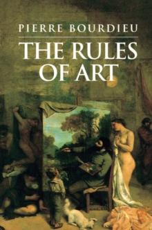 Rules of Art : Genesis and Structure of the Literary Field