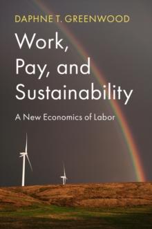 Work, Pay, and Sustainability : A New Economics of Labor