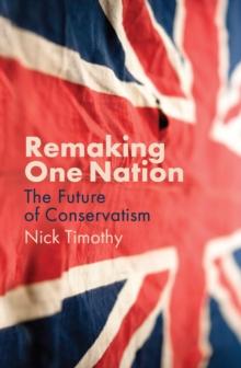 Remaking One Nation : The Future of Conservatism