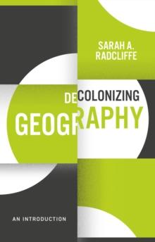 Decolonizing Geography : An Introduction