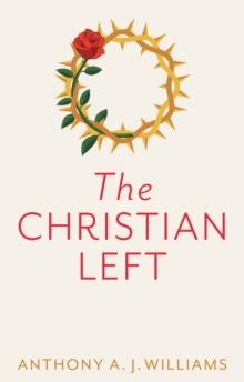 The Christian Left : An Introduction to Radical and Socialist Christian Thought