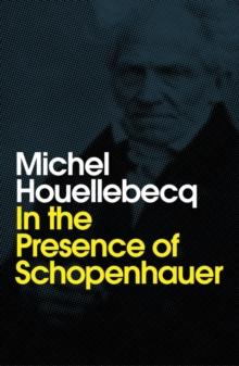 In the Presence of Schopenhauer