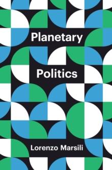 Planetary Politics : A Manifesto