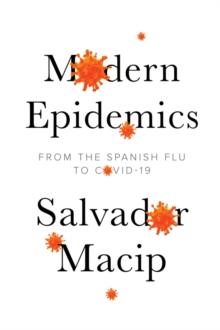 Modern Epidemics : From the Spanish Flu to COVID-19