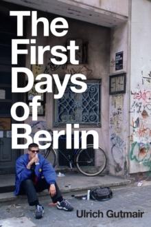 The First Days of Berlin : The Sound of Change